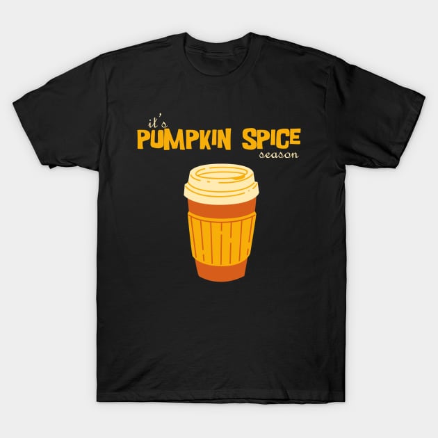 It's Pumpkin Spice Season T-Shirt by BoogieCreates